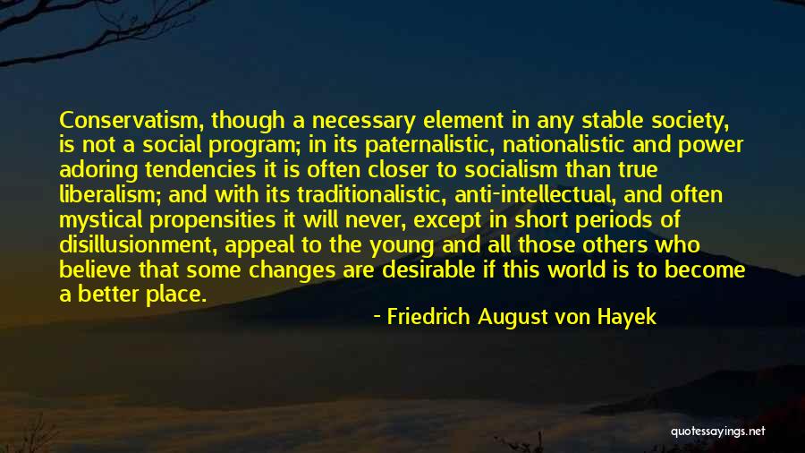 Anti-macho Quotes By Friedrich August Von Hayek