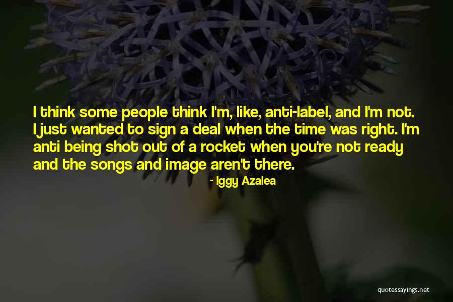 Anti-macho Quotes By Iggy Azalea