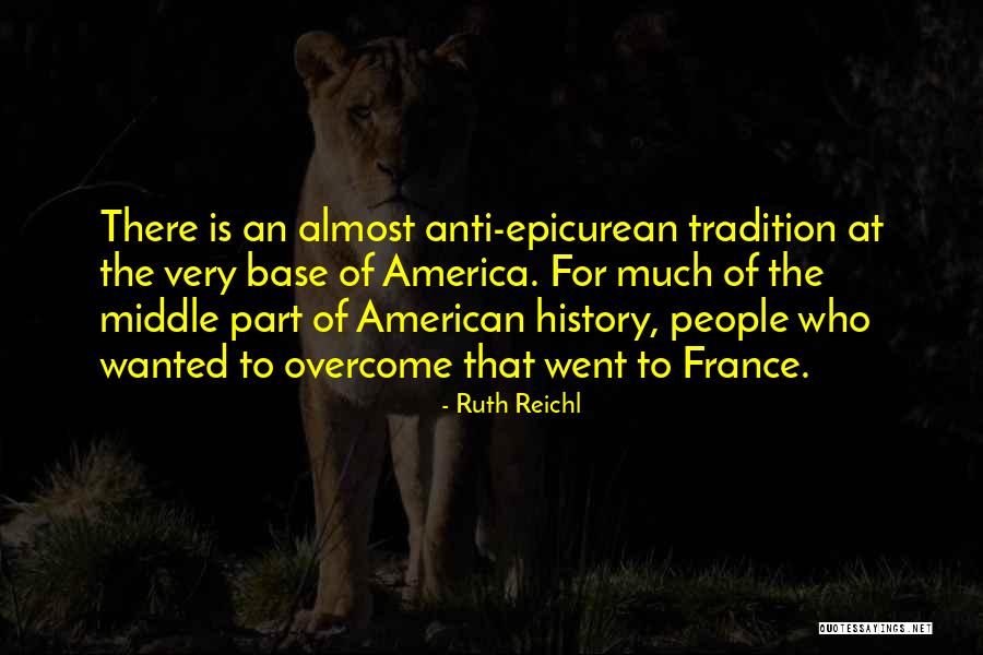 Anti-macho Quotes By Ruth Reichl