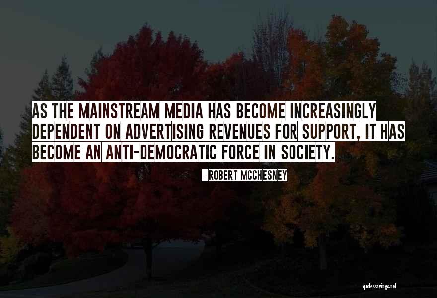 Anti Mainstream Quotes By Robert McChesney Anti Mainstream Quotes By Robert McChesney