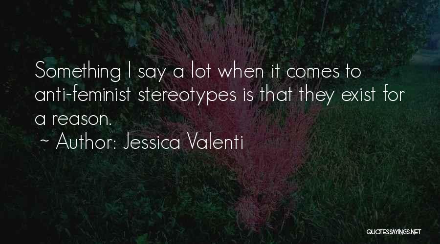 Anti-male Feminist Quotes By Jessica Valenti