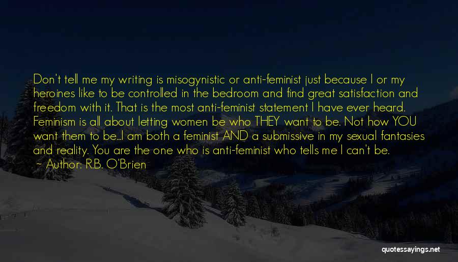 Anti-male Feminist Quotes By R.B. O'Brien