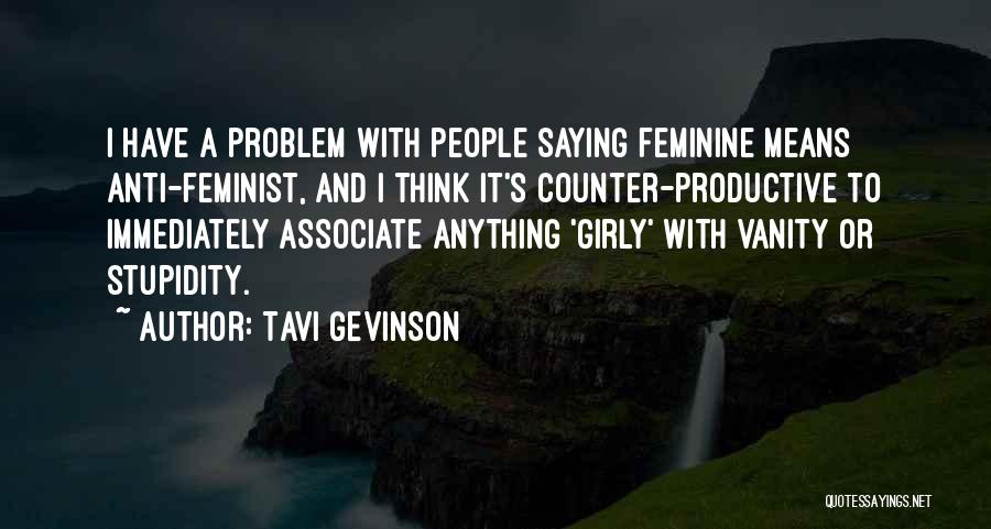 Anti-male Feminist Quotes By Tavi Gevinson