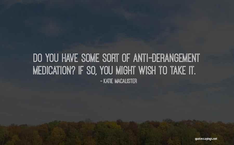 Anti Medication Quotes By Katie MacAlister Anti Medication Quotes By Katie MacAlister