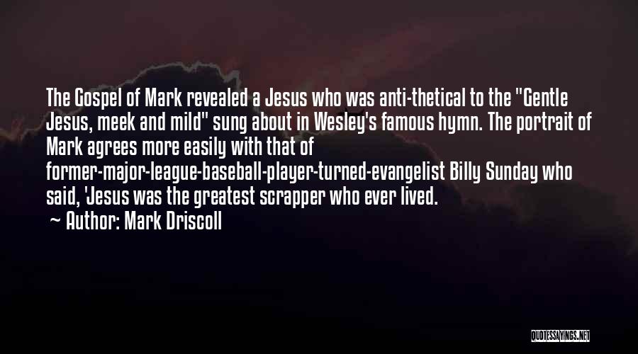 Anti Meek Quotes By Mark Driscoll