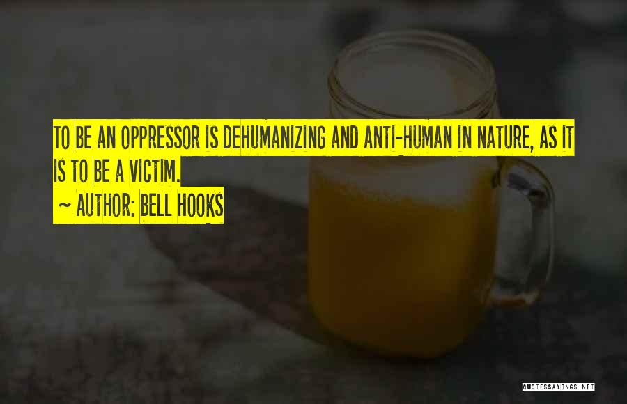 Anti Nature Quotes By Bell Hooks