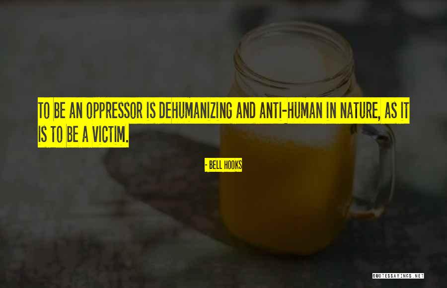 Anti Nature Quotes By Bell Hooks