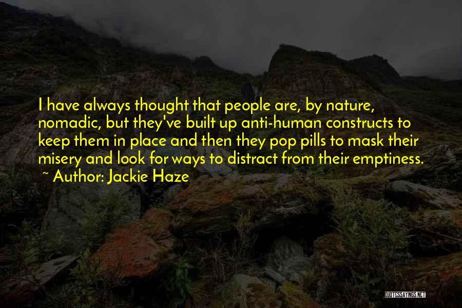 Anti Nature Quotes By Jackie Haze