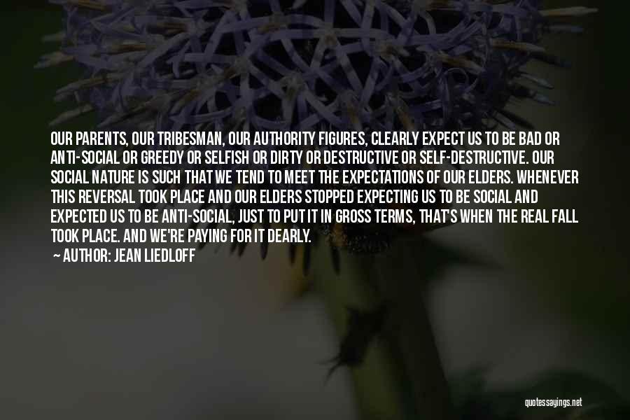 Anti Nature Quotes By Jean Liedloff Anti Nature Quotes By Jean Liedloff