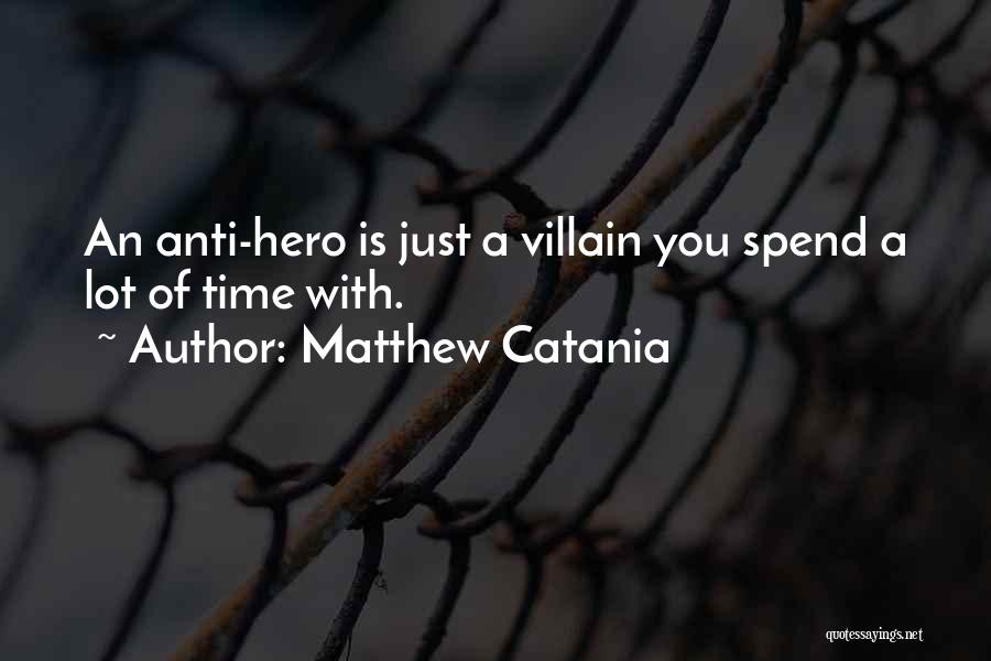 Anti Nature Quotes By Matthew Catania
