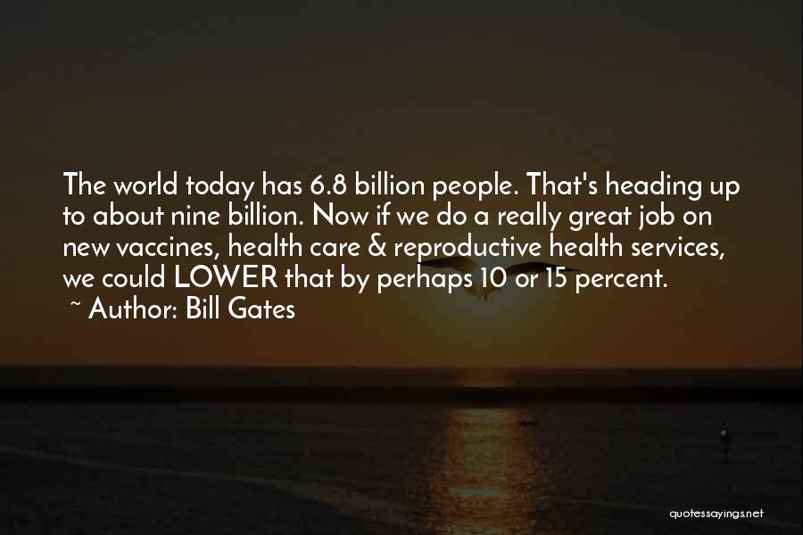 Anti Nwo Quotes By Bill Gates