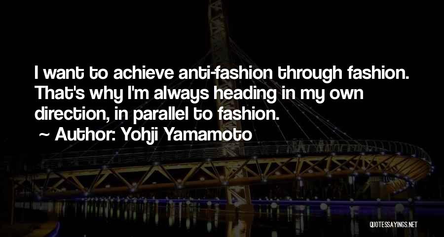 Anti One Direction Quotes By Yohji Yamamoto