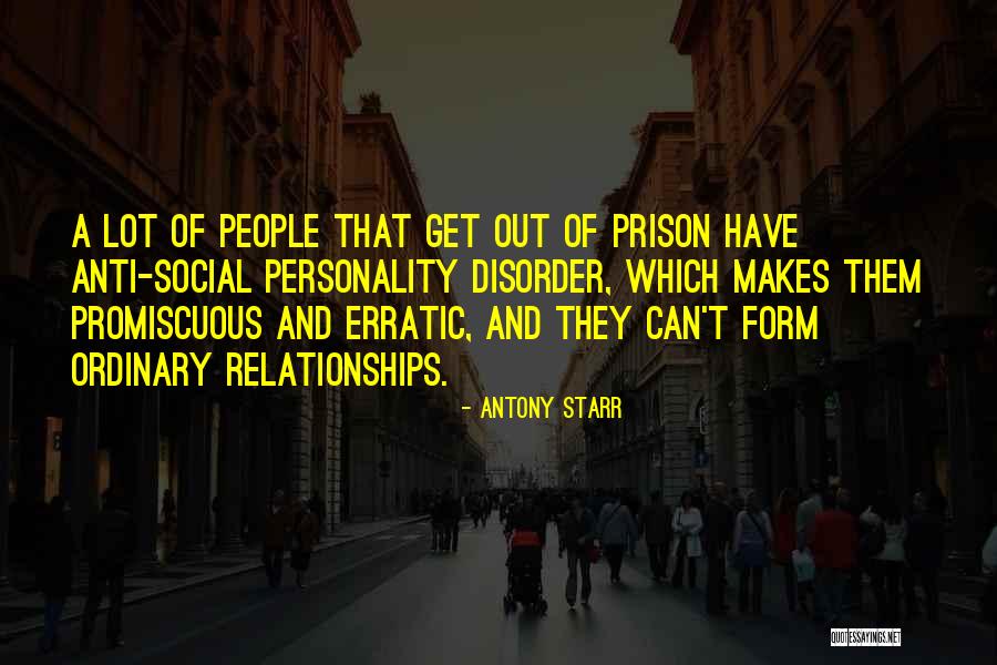 Anti Personality Social Disorder Quotes By Antony Starr Anti Personality Social Disorder Quotes By Antony Starr