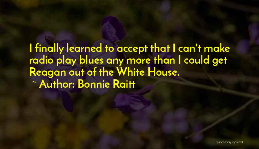 Anti Personality Social Disorder Quotes By Bonnie Raitt