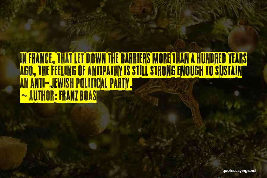 Anti Political Party Quotes By Franz Boas