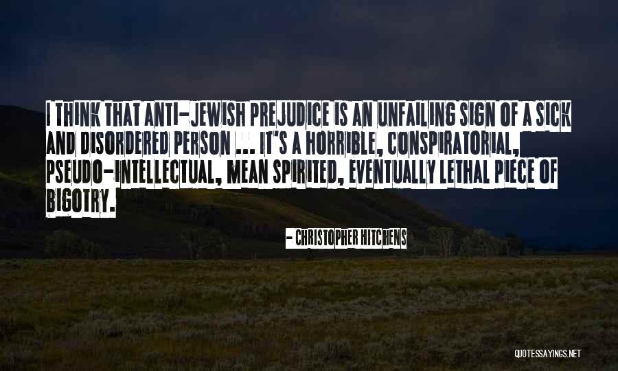 Anti Prejudice Quotes By Christopher Hitchens Anti Prejudice Quotes By Christopher Hitchens