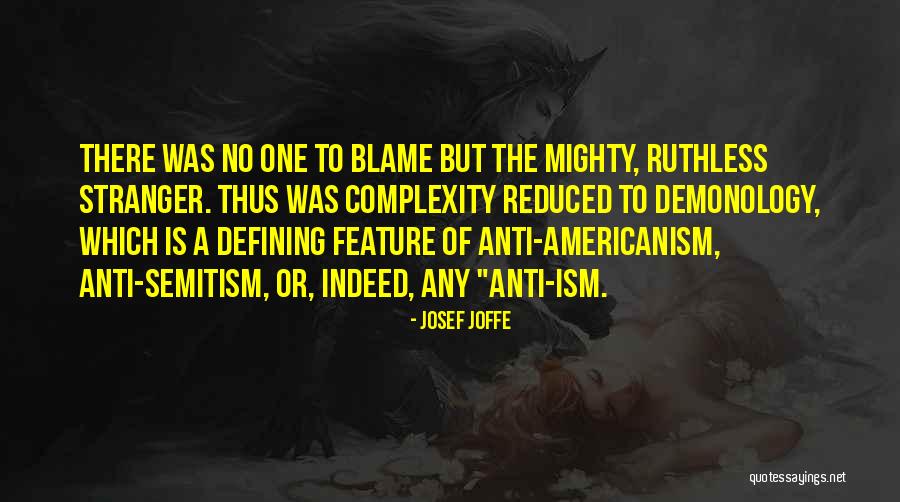 Anti Prejudice Quotes By Josef Joffe Anti Prejudice Quotes By Josef Joffe