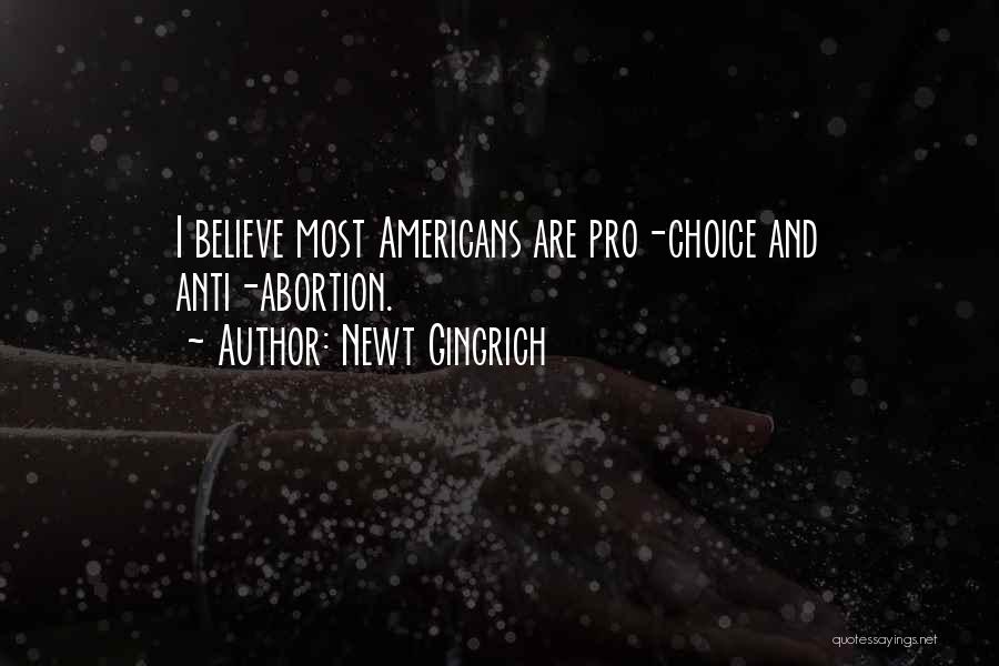 Anti Pro Choice Quotes By Newt Gingrich