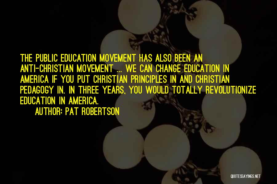 Anti-public Education Quotes By Pat Robertson