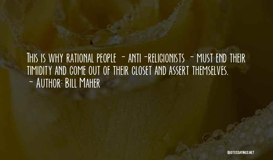 Anti-rationalism Quotes By Bill Maher