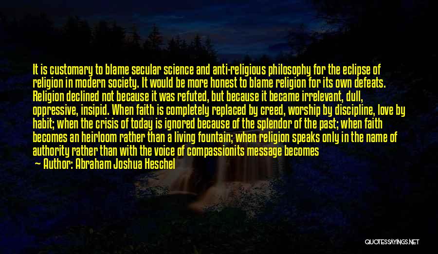 Anti Religion Science Quotes By Abraham Joshua Heschel