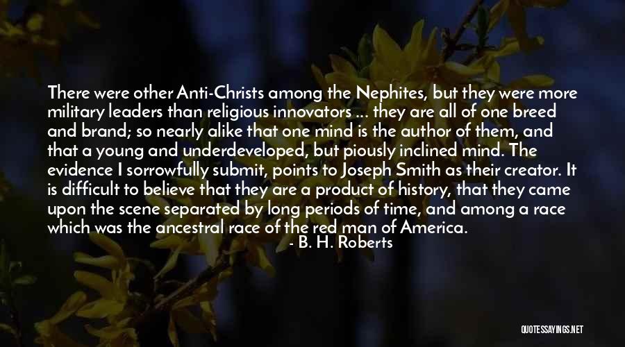 Anti Religious Quotes By B. H. Roberts