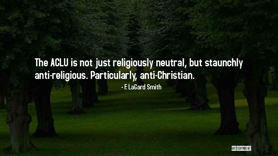Anti Religious Quotes By F. LaGard Smith
