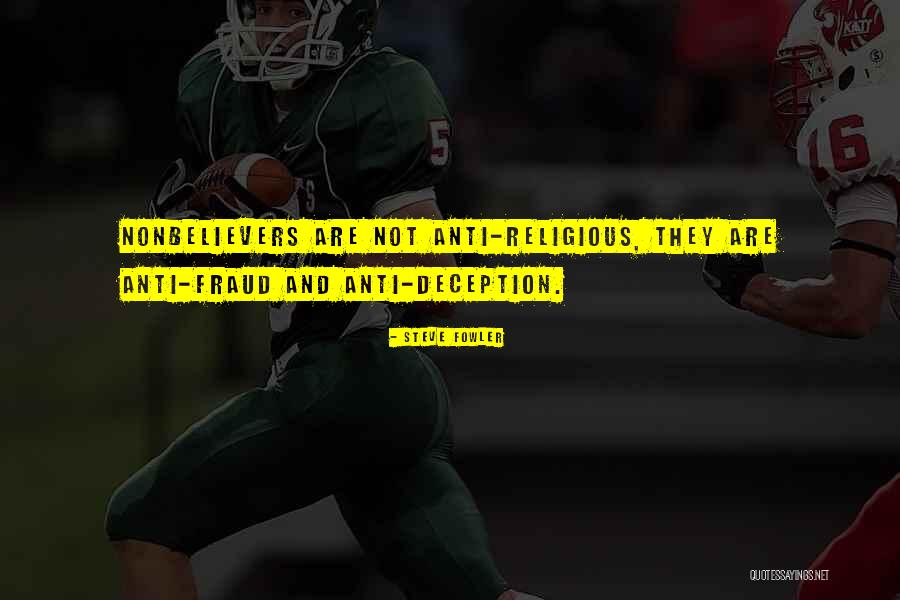 Anti Religious Quotes By Steve Fowler