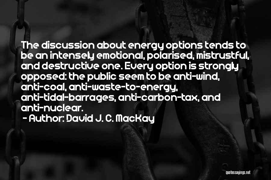 Anti-renewable Energy Quotes By David J. C. MacKay