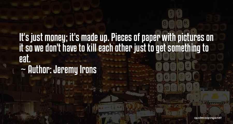 Anti Roma Quotes By Jeremy Irons