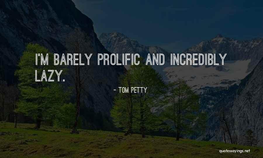 Anti Romance Quotes By Tom Petty