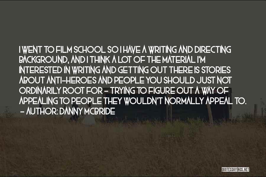 Anti School Quotes By Danny McBride