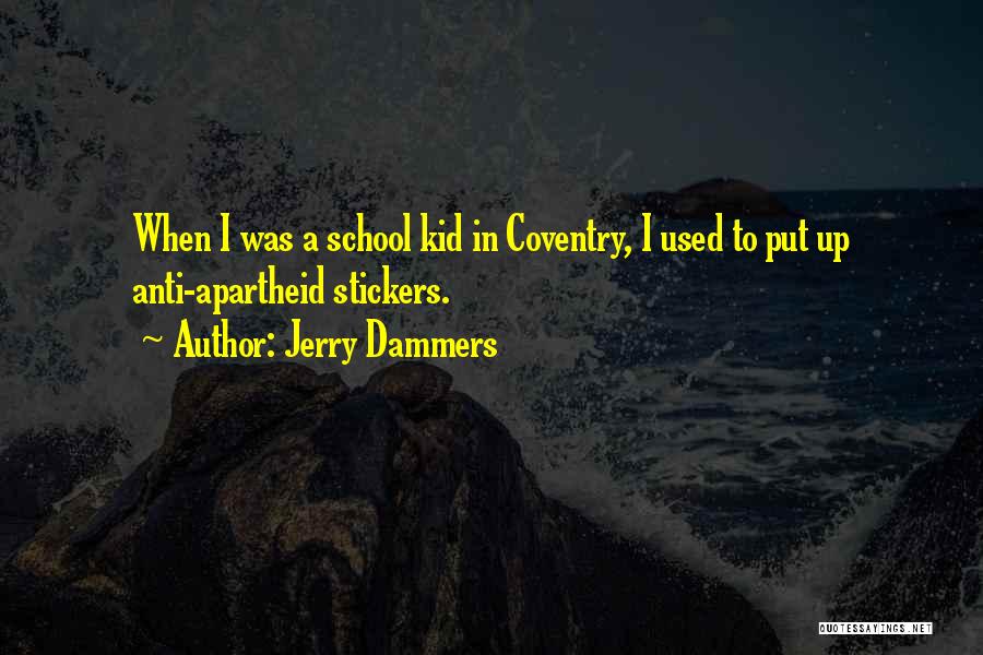 Anti School Quotes By Jerry Dammers