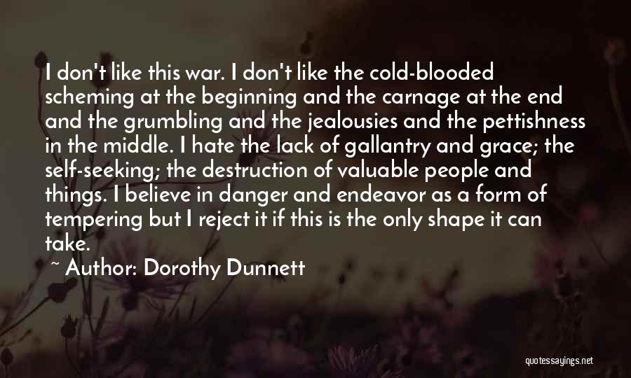 Anti Self Hate Quotes By Dorothy Dunnett