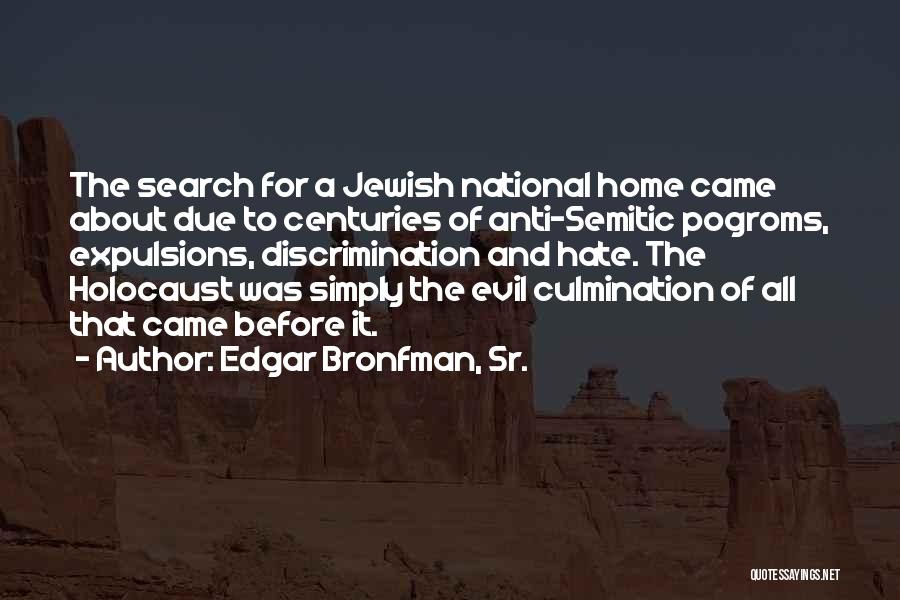 Anti Self Hate Quotes By Edgar Bronfman, Sr.