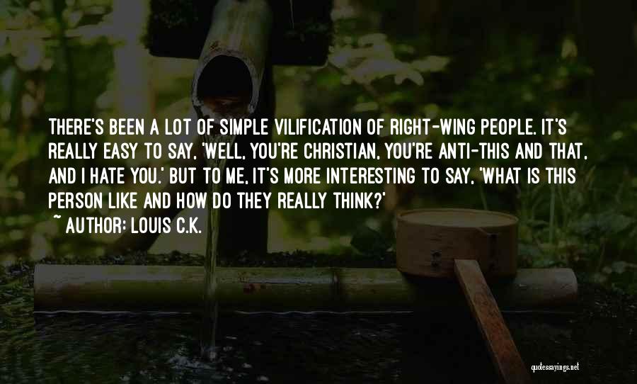 Anti Self Hate Quotes By Louis C.K.