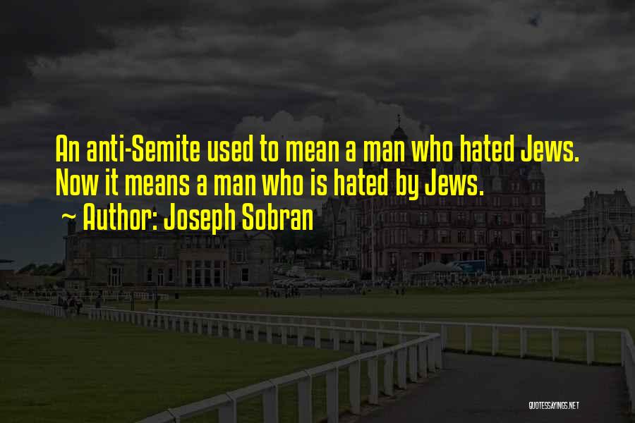 Anti Semite And Jew Quotes By Joseph Sobran