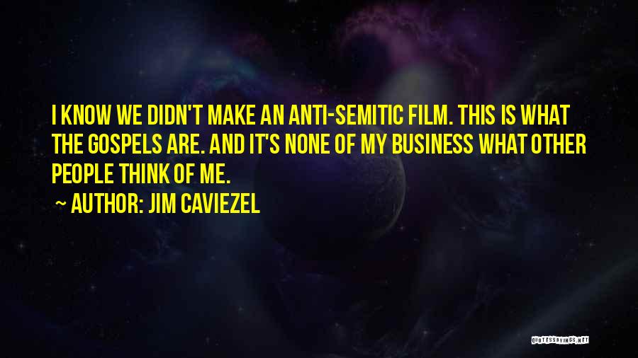 Anti Semitic Quotes By Jim Caviezel
