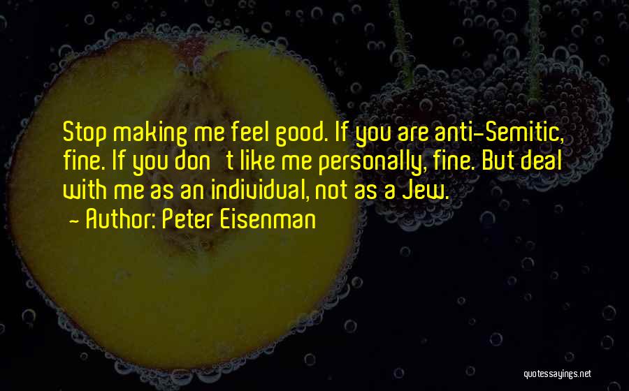 Anti Semitic Quotes By Peter Eisenman
