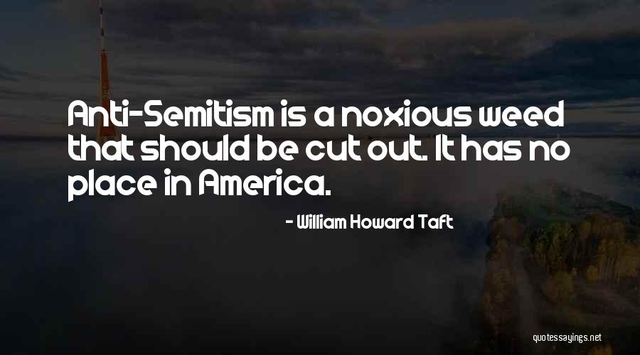 Anti Semitism In America Quotes By William Howard Taft Anti Semitism In America Quotes By William Howard Taft