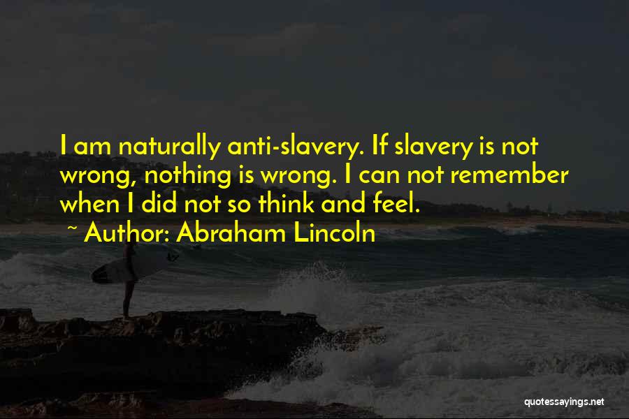 Anti Slavery Quotes By Abraham Lincoln