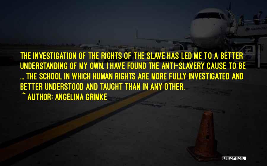 Anti Slavery Quotes By Angelina Grimke