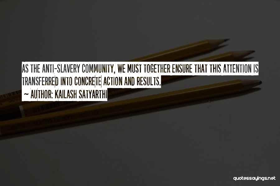 Anti Slavery Quotes By Kailash Satyarthi