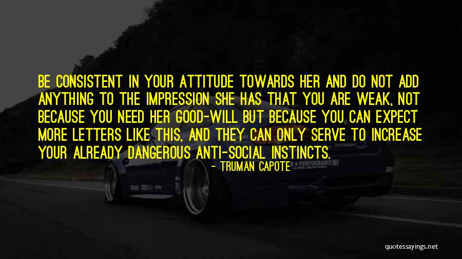 Anti Social Instincts Quotes By Truman Capote Anti Social Instincts Quotes By Truman Capote