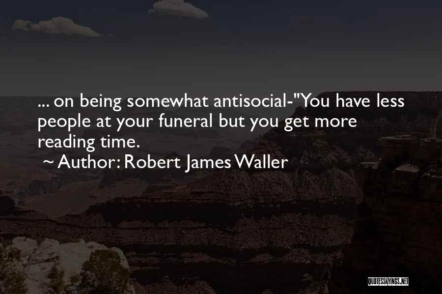 Anti Social Quotes By Robert James Waller