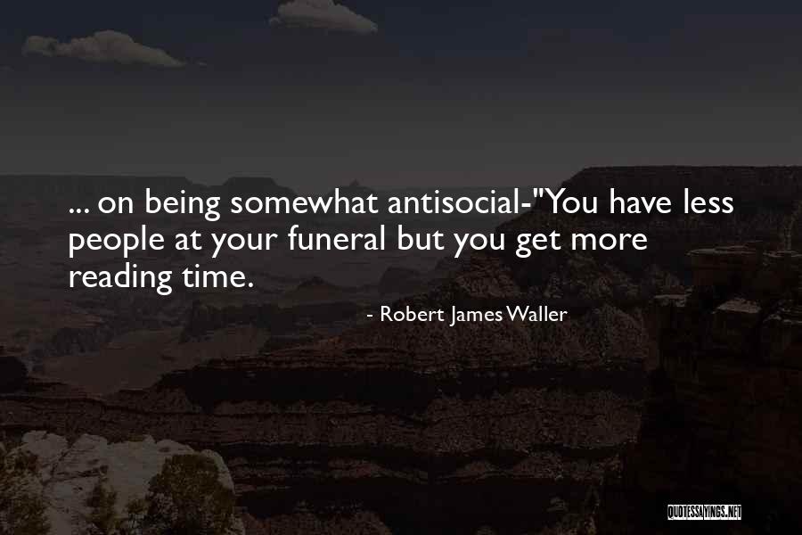 Anti Social Quotes By Robert James Waller