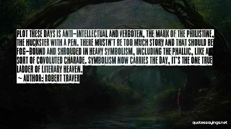 Anti Symbolism Quotes By Robert Traver