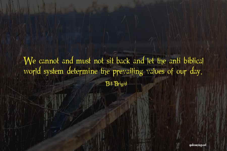 Anti System Quotes By Bill Bright