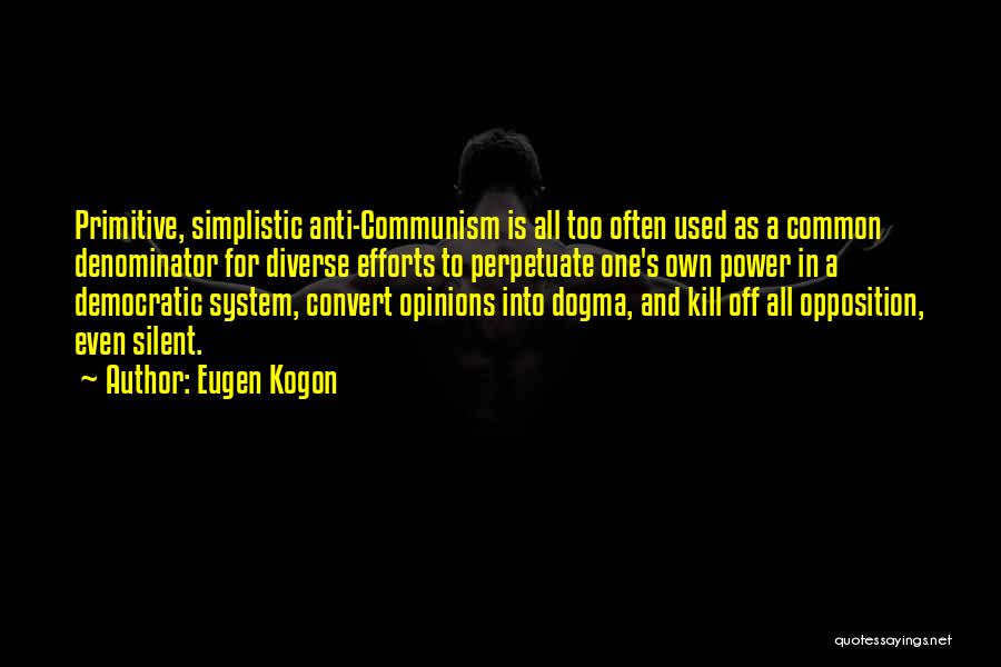 Anti System Quotes By Eugen Kogon