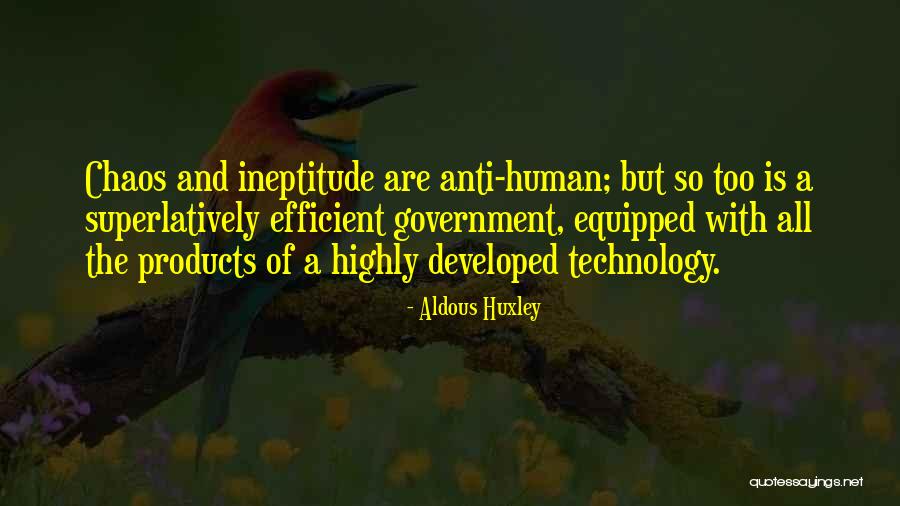 Anti Technology Quotes By Aldous Huxley